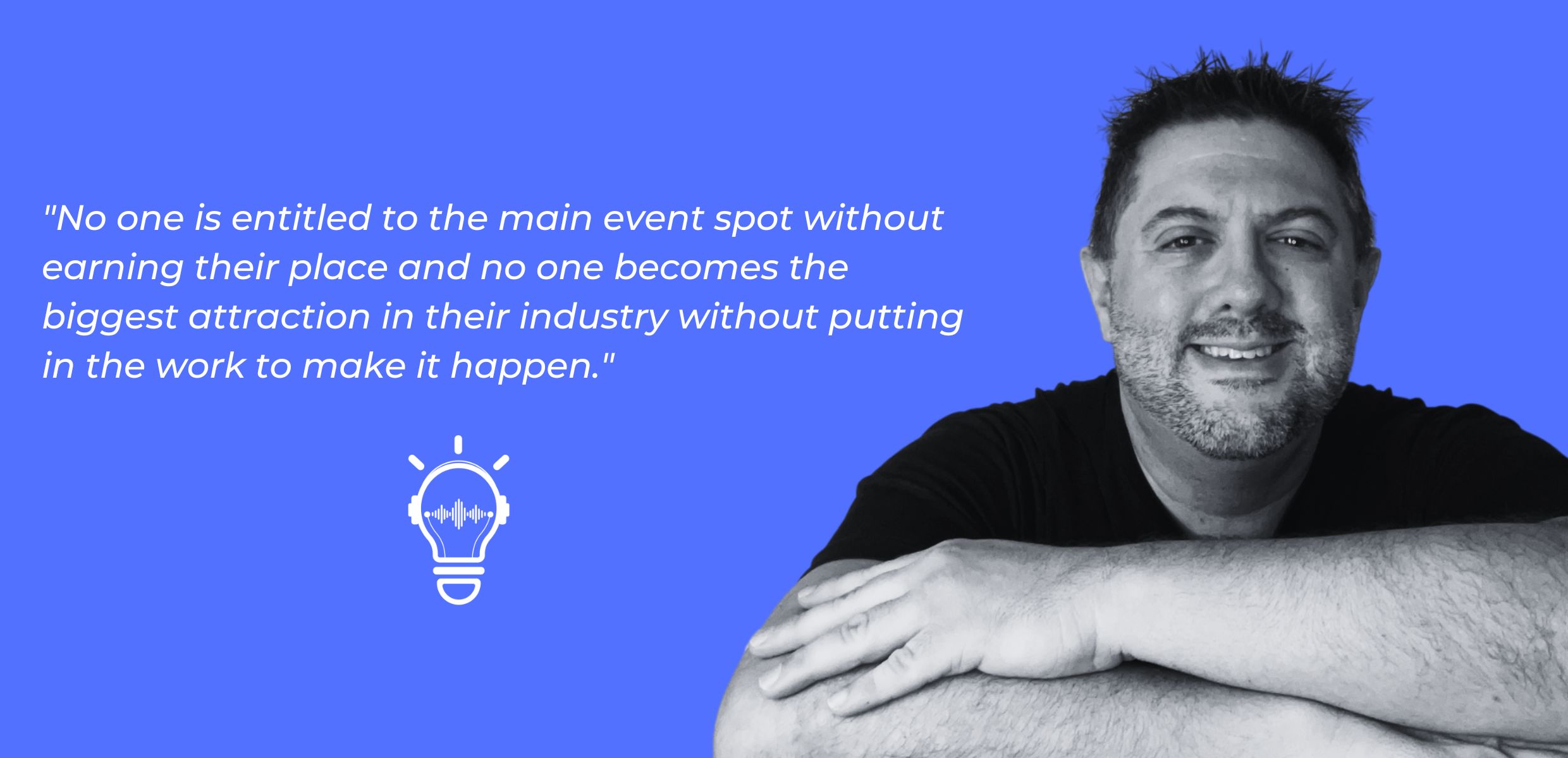 If you want to become a great podcaster, coach, consultant, or leader in your industry, you can't take shortcuts to the top. You need to work consistently to make big things happen!