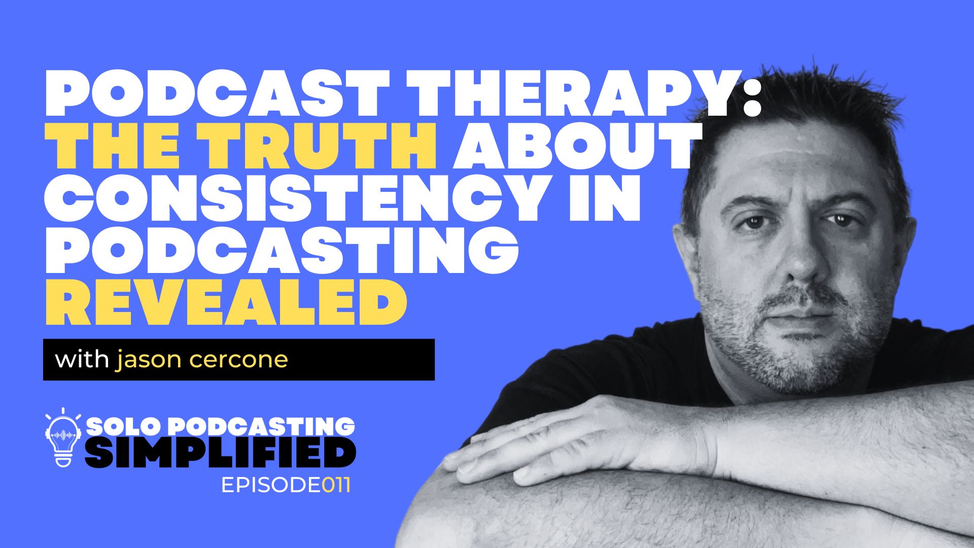 The truth about consistency in podcasting is revealed in Episode 011 of Solo Podcasting Simplified!